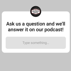 Ep 41: Ask the Archery Experts