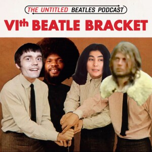 Sixth Beatle Bracket Part 1