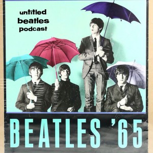 Deep Dish: Beatles ‘65 (1964) Part 2