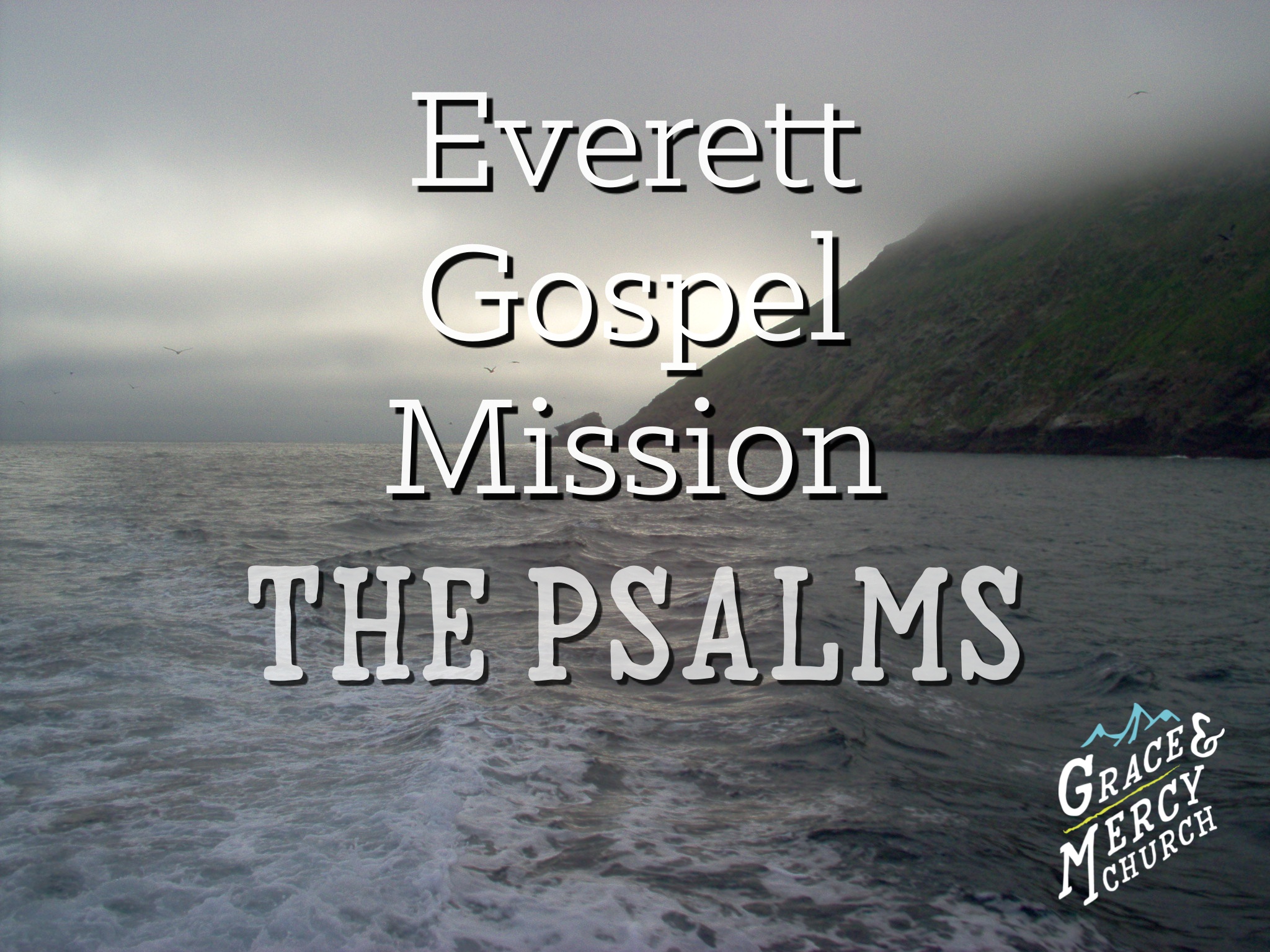 Everett Gospel Mission - Psalms 18