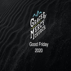 Good Friday - 2020 - Scott Mitchell