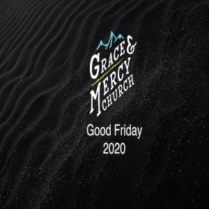 Good Friday - 2020 - Scott Mitchell