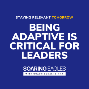 Why Being Adaptive Is Critical For Leaders in a VUCA World