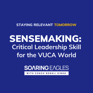 Sensemaking: A Critical Leadership Skill for the VUCAWorld