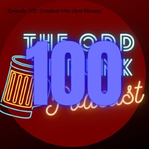 Episode 100: Greatest Hits (And Misses)