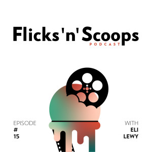 We Need To Talk About Kevin with Eli Lewy - Flicks 'n' Scoops