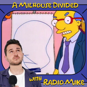 A Milhouse Divided (with Radio Mike)