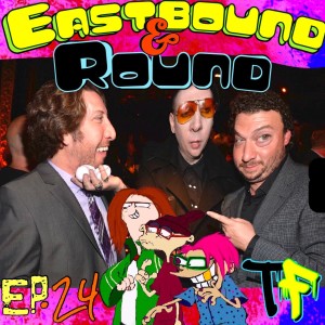 Episode 24: Eastbound & Round