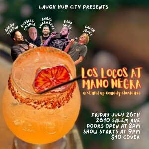 Laugh Hub City presents: Los Locos live at Mano Negra