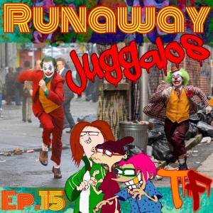 Episode 15: Runaway Juggalos