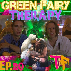 Episode 20: Green Fairy Therapy