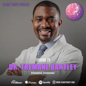 Episode 75: Dr. Tremane Bartley