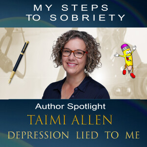 347 Author Spotlight  Depression Lied To Me : Taimi Allen