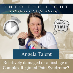 10in10 Angela Talent - Relatively damaged or a hostage of Complex Regional Pain Syndrome?