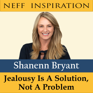 429 Shanenn Bryant: Jealousy Is A Solution, Not A Problem