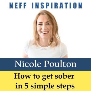 482 Nicole Poulton: How to get sober in 5 simple steps