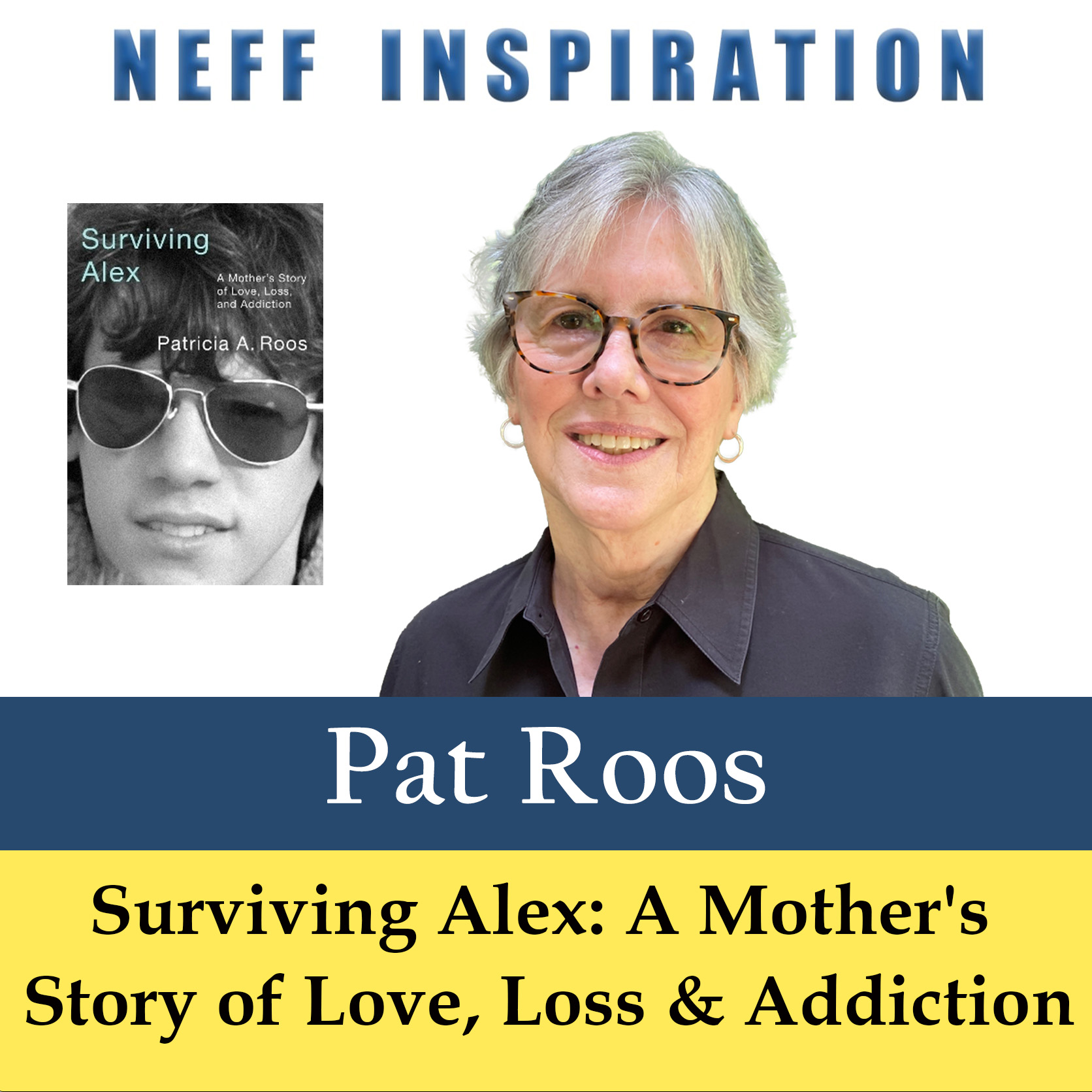 486 Pat Roos: Surviving Alex – A mother’s story of Love, Loss, and Addiction