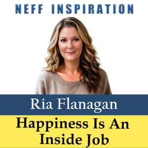 497 Ria Flanagan: The " Happiness Is An Inside Job Playbook"