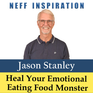 498 Jason Stanley: Heal your compulsive emotional eating Food Monster