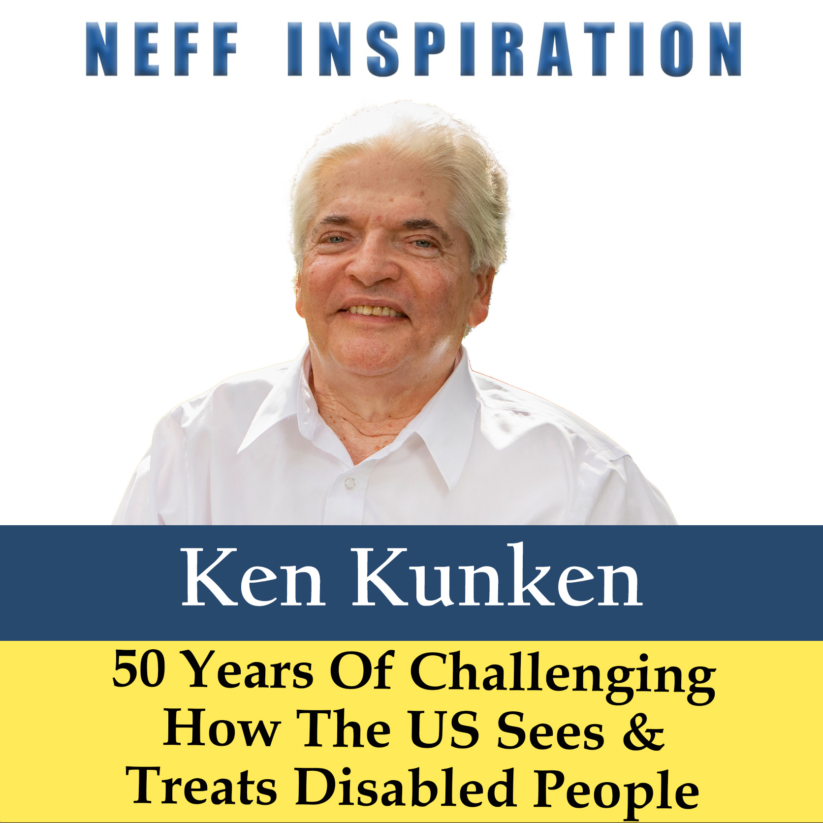 505 Ken Kunken: 50 Years of Challenging How The US Sees & Treats Disabled People