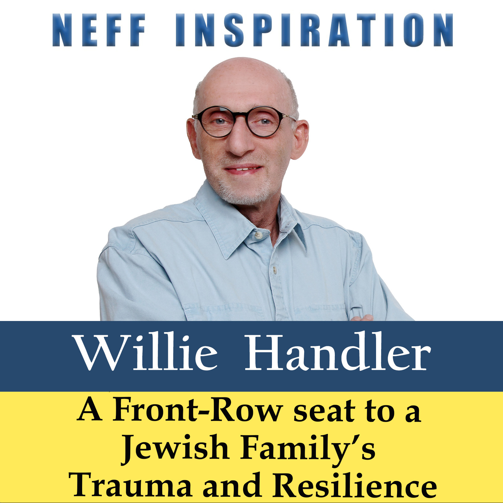 511 Willie Handler: A Front-Row Seat To A Jewish Family’s Trauma and Resilience