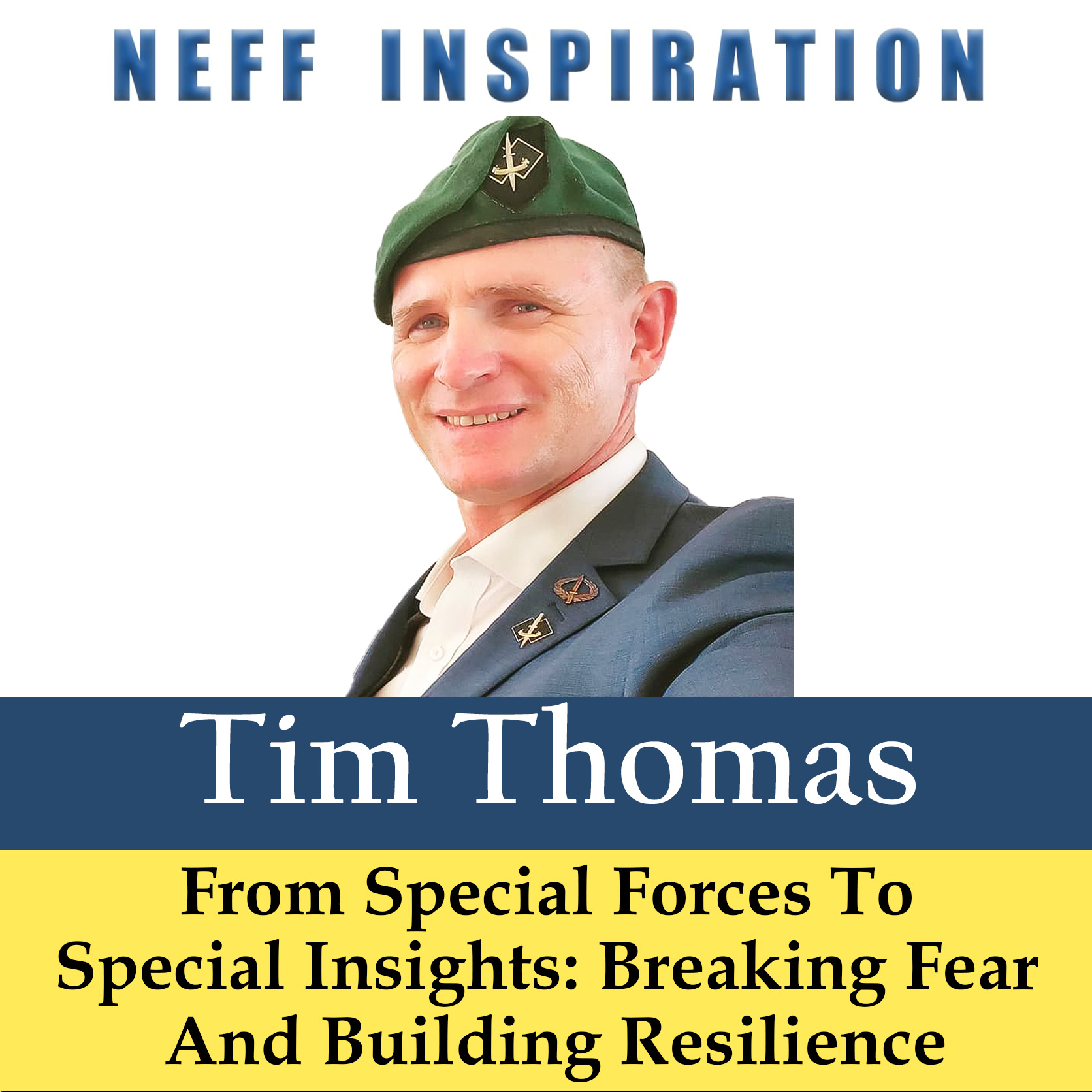 518 Tim Thomas: From Special Forces To Special Insights: Breaking Fear & Building Resilience