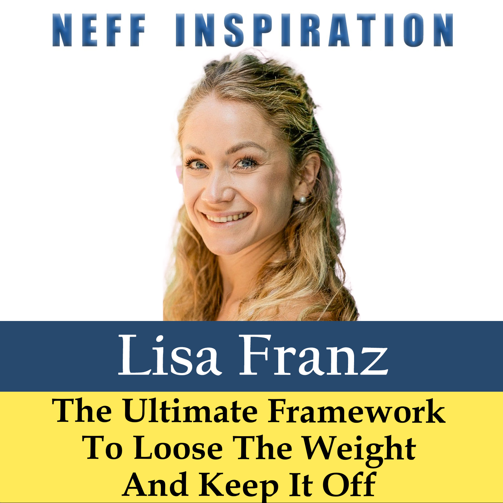 519 Lisa Franz – The ultimate framework to lose the weight and keep it off