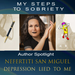 343 Author Spotlight Depression Lied To Me : Nefertiti San Miguel