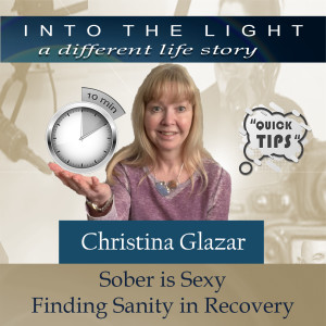 10 in 10 - Christina Glazar - Sober is Sexy: Finding Sanity in Recovery