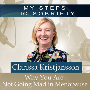346 Clarissa Kristjansson: Why You Are Not Going Mad In Menopause!