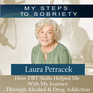 359 Discover the DBT Skills That Freed Laura Petracek from Her Deadly Addiction