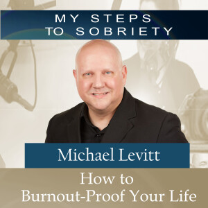 361 Michael Levitt: How To Burnout-Proof Your Life