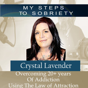 363 Crystal Lavender: Overcoming 20+ years of addiction using the law of attraction