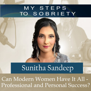 364 Sunitha Sandeep: Can A Woman Have It All? - Professional & Personal Success