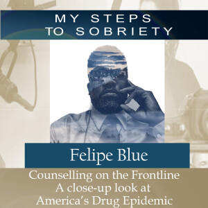369 Felipe Blue: Counselling on the Frontline - A close-up Look At America’s Drug Epidemic