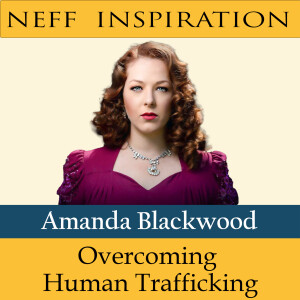 377 Amanda Blackwood: Overcoming Human Trafficking