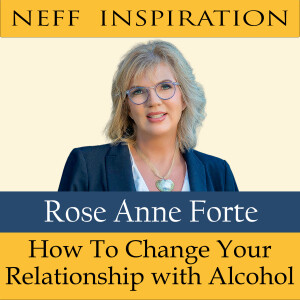 380 Rose Ann Forte: How To Change Your Relationship With Alcohol