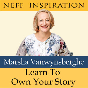 387  Marsha Vanwunsberghe: Learn How To Own Your Story