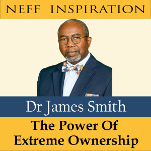 388 Dr James W Smith: The Power Of Extreme Ownership