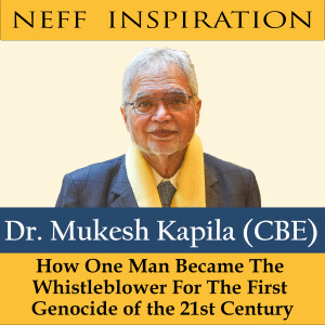 406 Mukesh Kapila: How One Man Became The Whistleblower For The First Genocide of the 21st Century