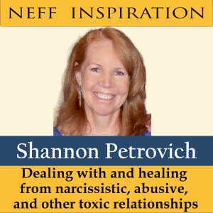 423 Shannon Petrovich : Dealing with and healing from narcissistic, abusive, and other toxic relationships