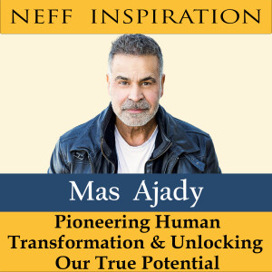 425 Mas Sajady: Pioneering Human Transformation & Unlocking Our True Potential