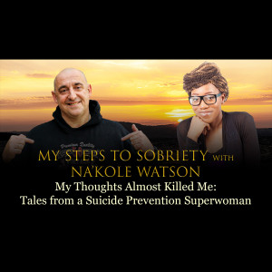 115 NaKole Watson - My Thoughts Almost Killed Me: Tales from a Suicide Prevention Superwoman