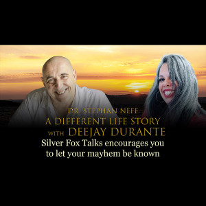133 DeeJay Durante - Silver Fox Talks encourages you to let your mayhem be known