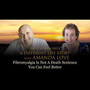 134 Amanda Love - Fibromyalgia Is Not A Death Sentence -You Can Feel Better