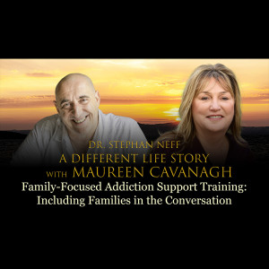 143 Maureen Cavanagh - Family-Focused Addiction Training