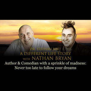 155 Nathan Brye: Author & Comedian with a sprinkle of madness: Never too late to follow your dreams