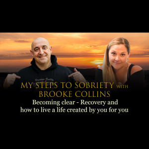 Episode 15 - Brooke Collins - Becoming clear: Recovery and how to live a life created by you for you