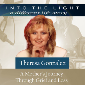 179 Theresa Gonzalez - A Mother's Journey through Grief and Loss