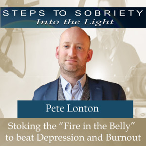 191 Pete Lonton - Stoke the ”Fire in the belly”to beat Depression and Burnout